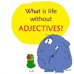 Life without adjectives.